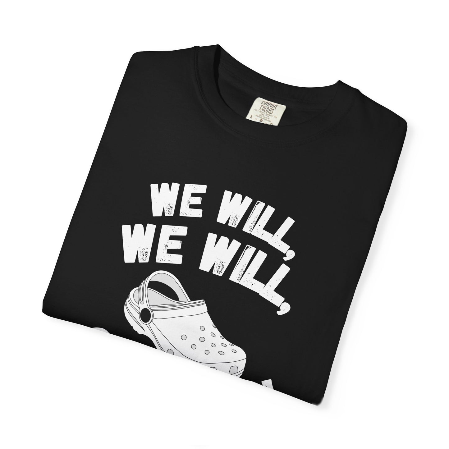 We Will, We Will Croc You Tee