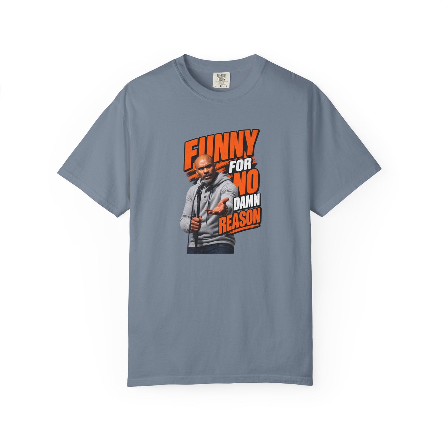 Funny For No Damn Reason T-Shirt — JerroldB Comedy Tee