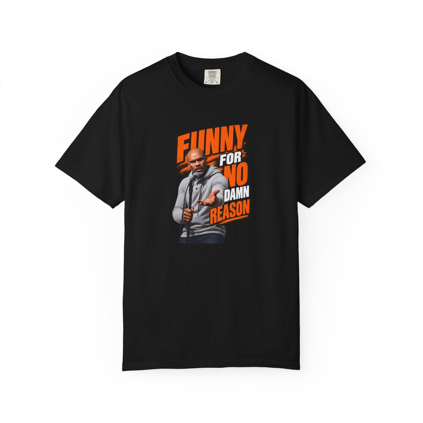 Funny For No Damn Reason T-Shirt — JerroldB Comedy Tee