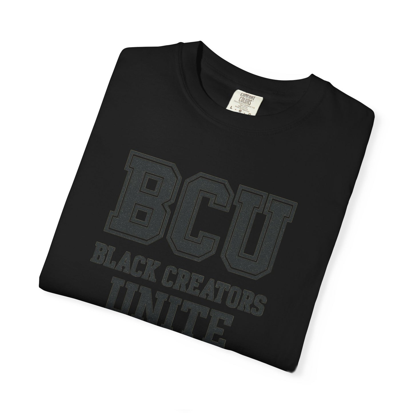 BCU - Black Creators Unite College Edition - Unisex Garment-Dyed T-shirt