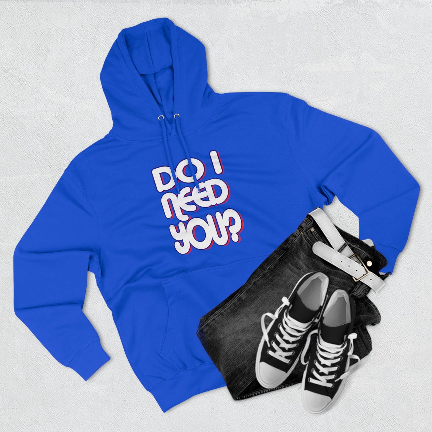 Do I Need U Hoodie