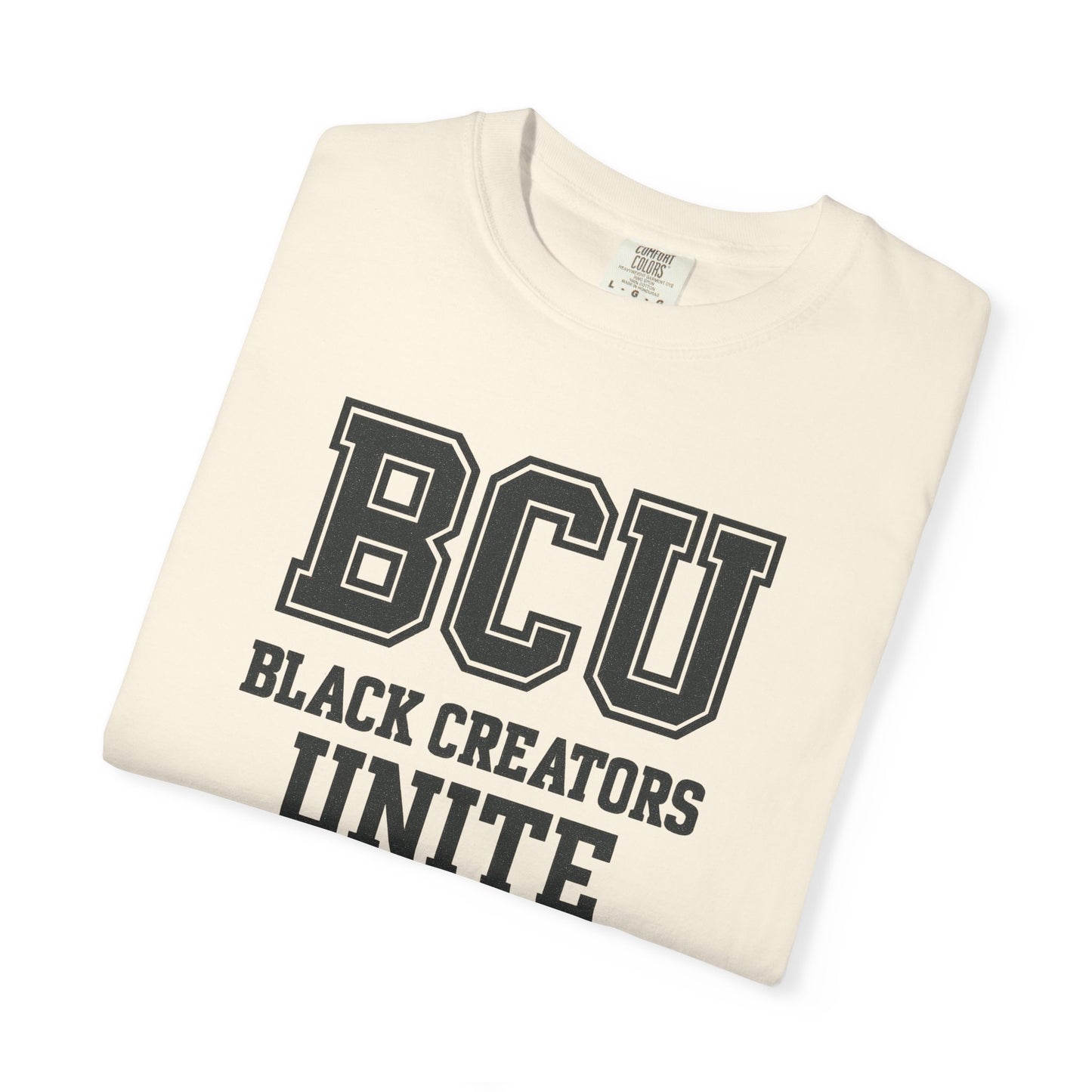 BCU - Black Creators Unite College Edition - Unisex Garment-Dyed T-shirt