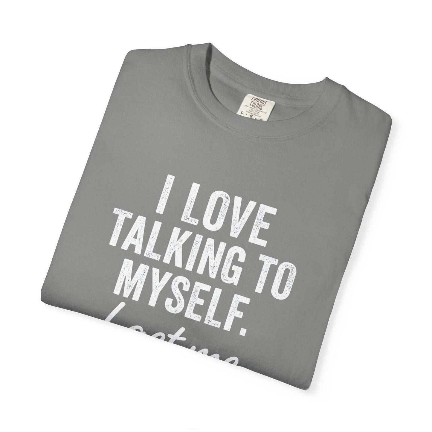 The I Get Me Tee - Funny Self-Talk T-Shirt