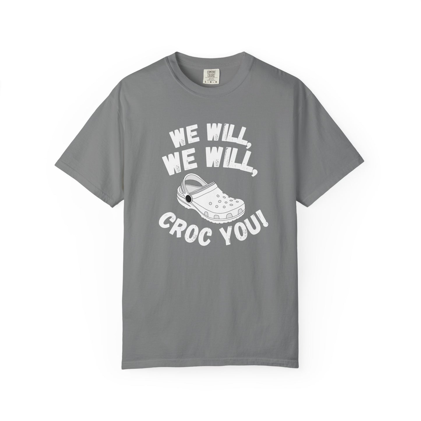 We Will, We Will Croc You Tee
