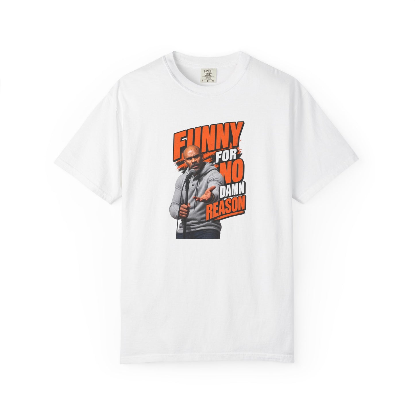 Funny For No Damn Reason T-Shirt — JerroldB Comedy Tee
