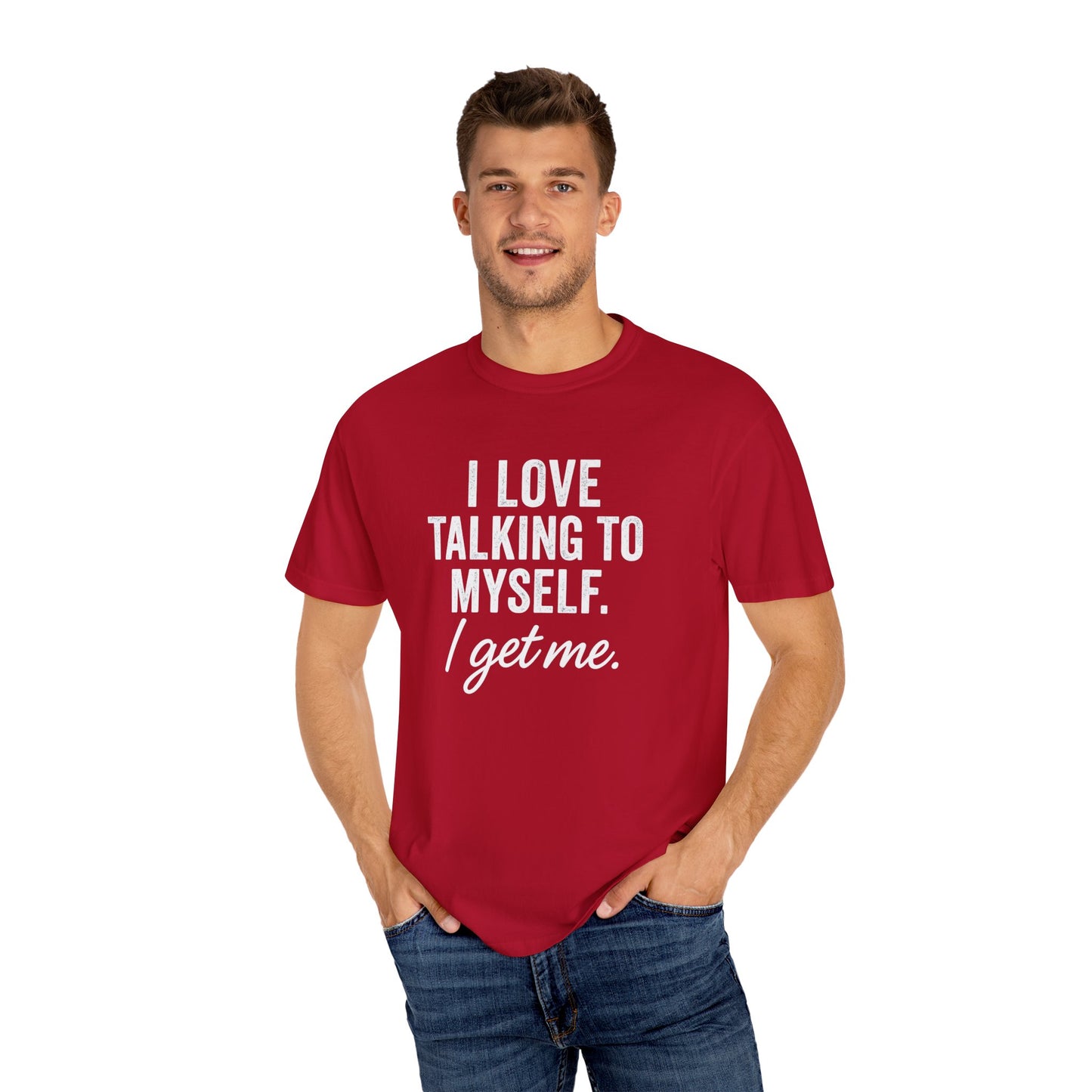 The I Get Me Tee - Funny Self-Talk T-Shirt
