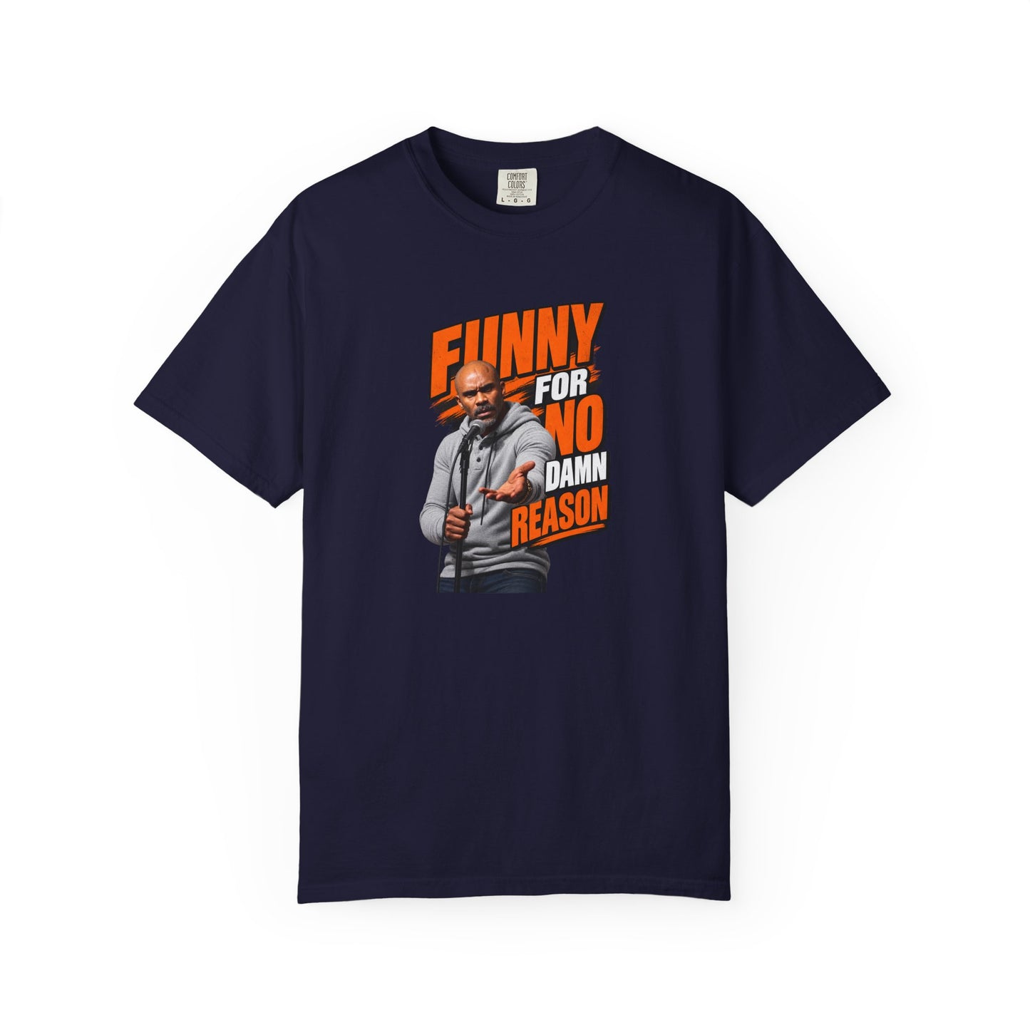 Funny For No Damn Reason T-Shirt — JerroldB Comedy Tee