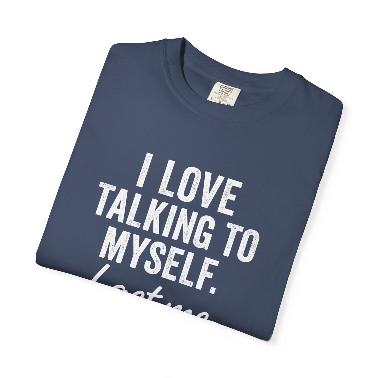 The I Get Me Tee - Funny Self-Talk T-Shirt