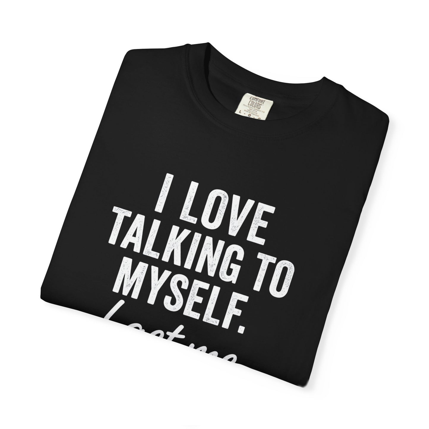 The I Get Me Tee - Funny Self-Talk T-Shirt