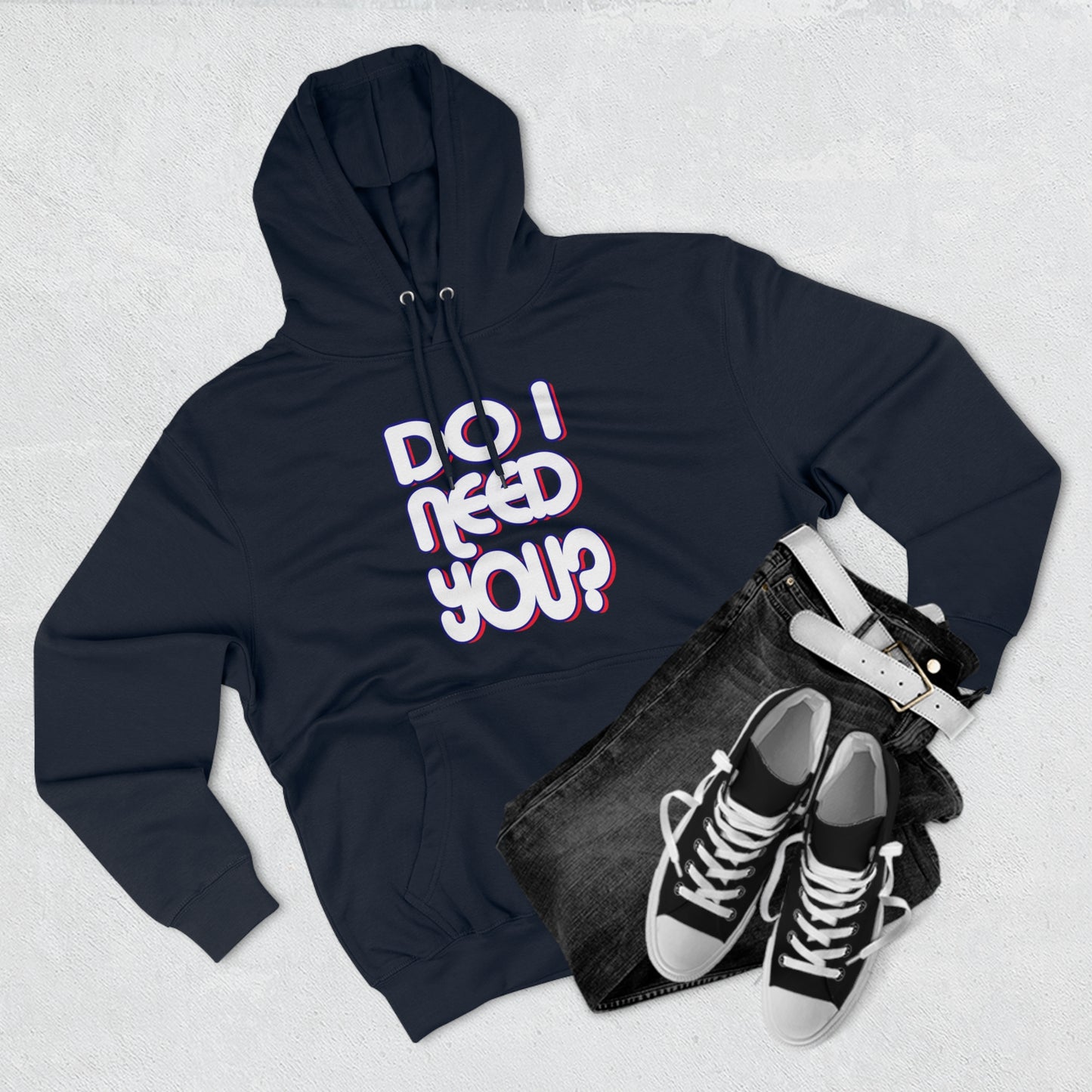 Do I Need U Hoodie