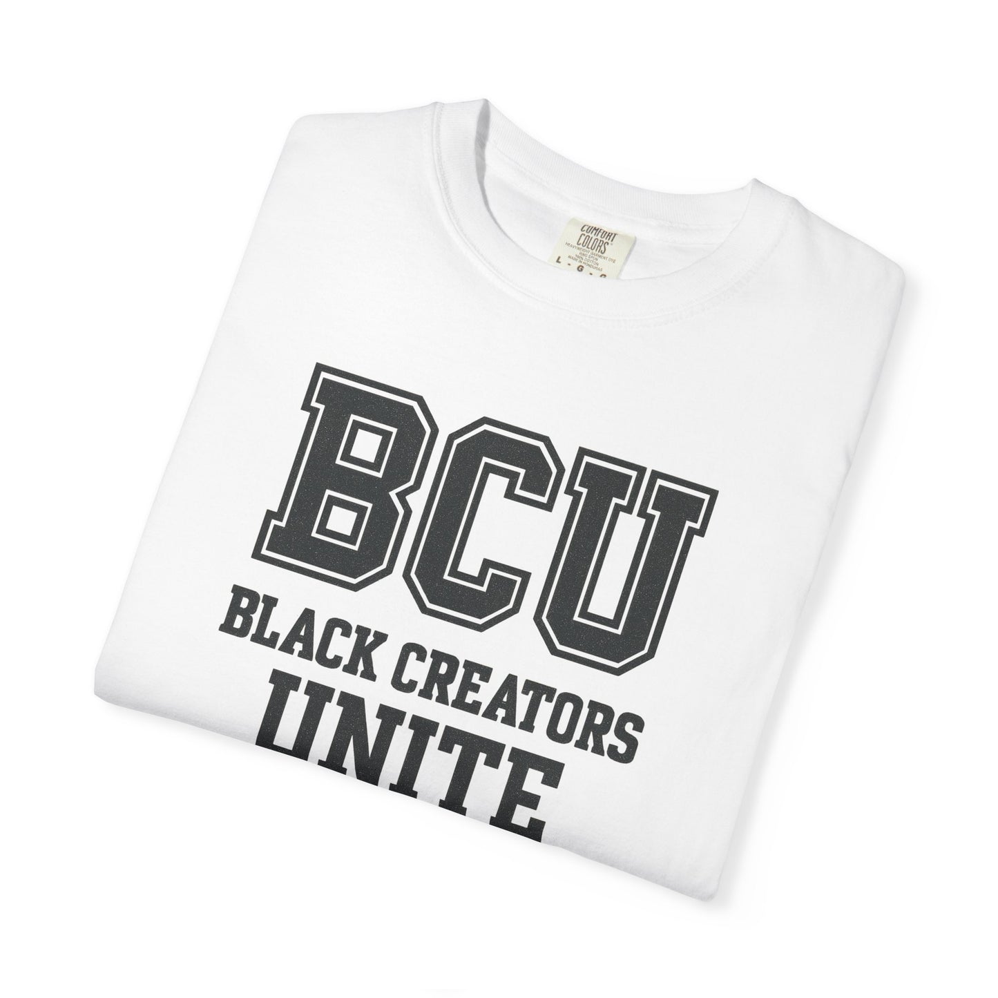 BCU - Black Creators Unite College Edition - Unisex Garment-Dyed T-shirt