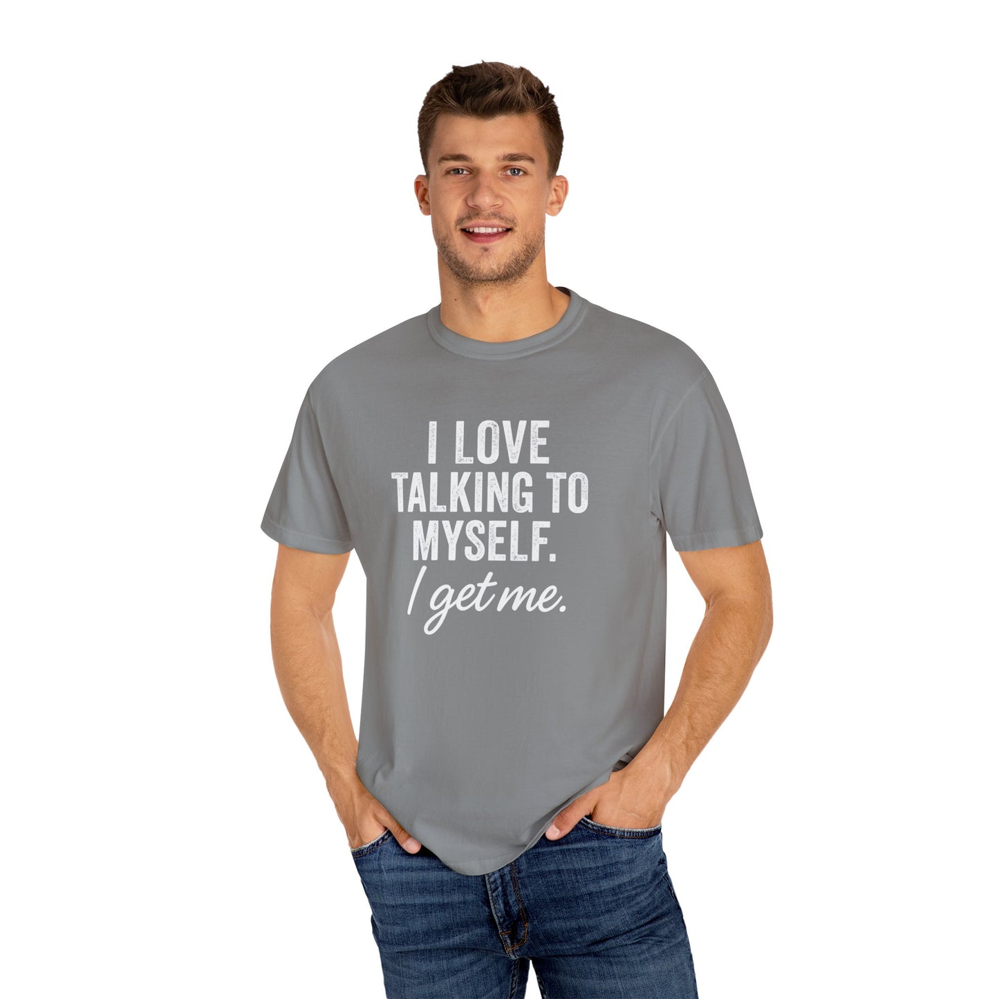 The I Get Me Tee - Funny Self-Talk T-Shirt