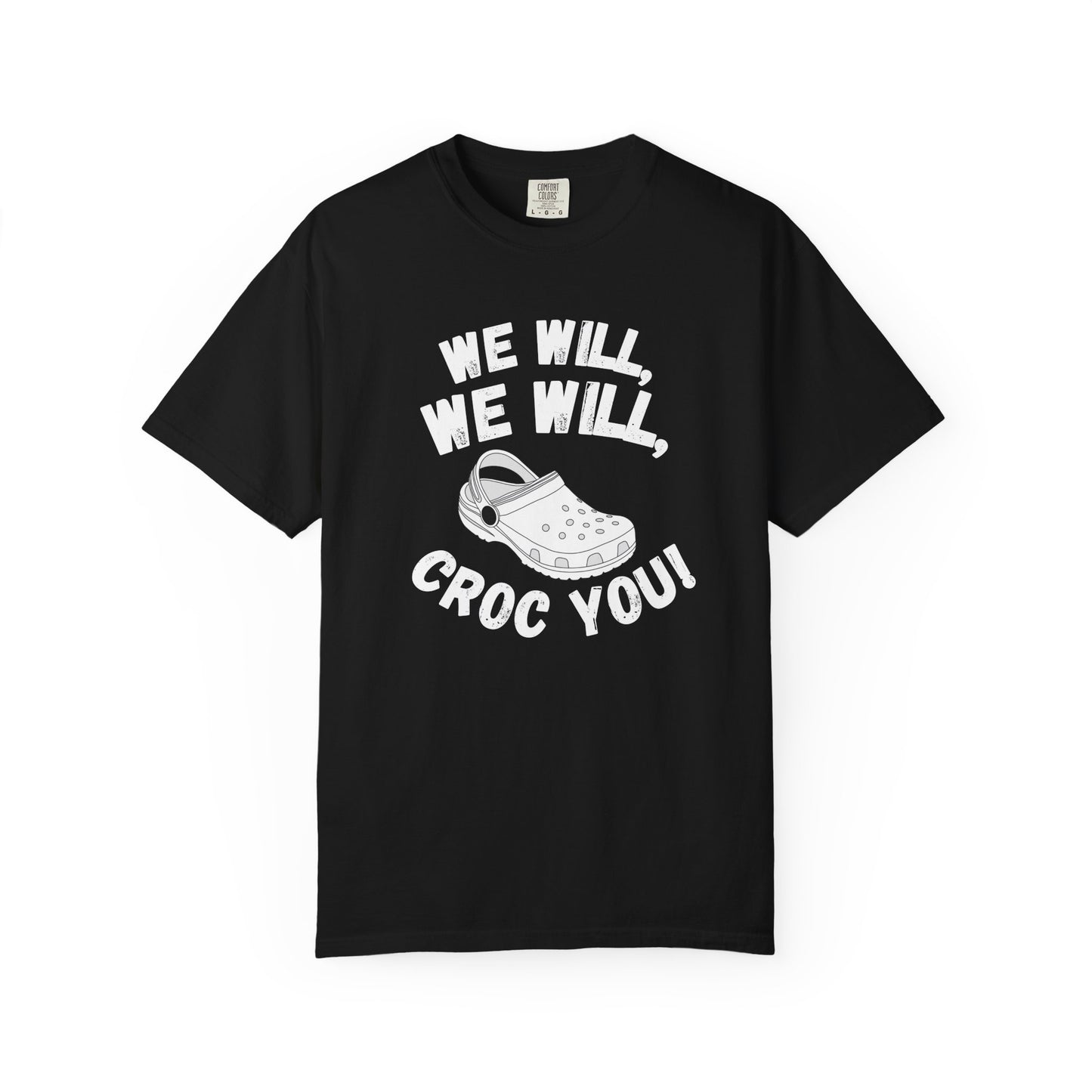 We Will, We Will Croc You Tee