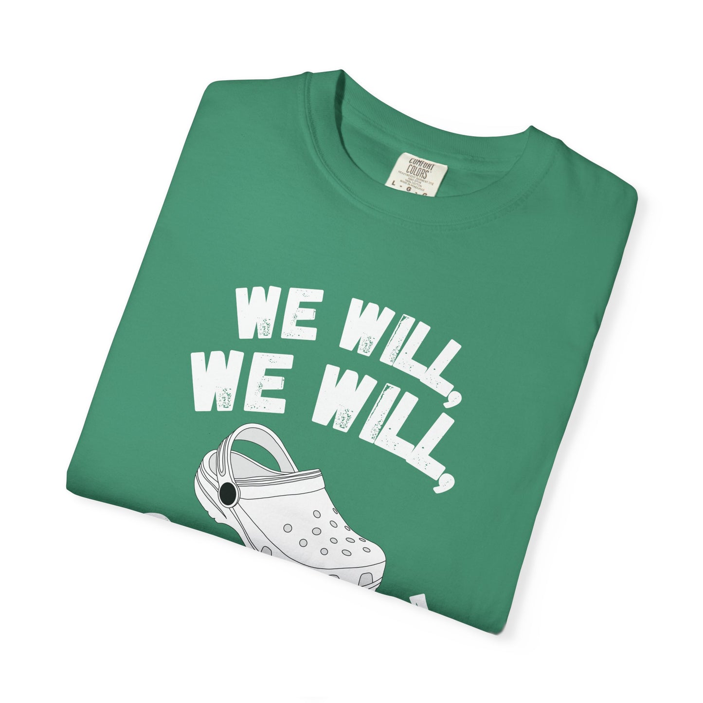 We Will, We Will Croc You Tee